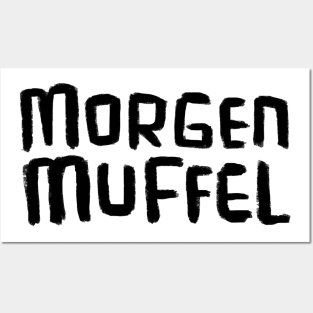 Morgenmuffel, German word for not a morning person Posters and Art
